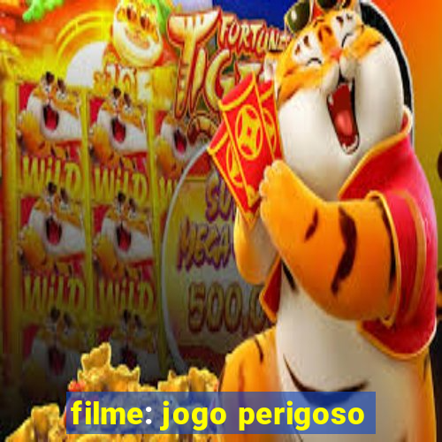 filme: jogo perigoso